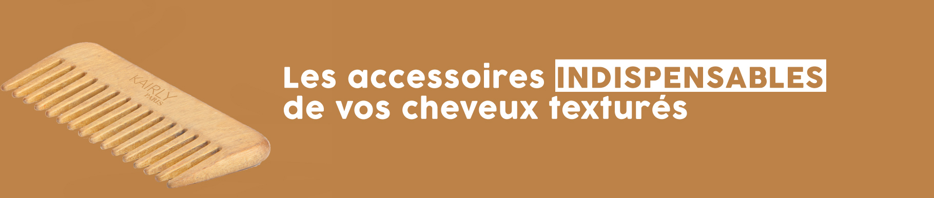 Les accessoires indispensables de vos cheveux textur�s